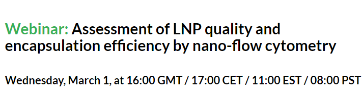  Webinar: Assessment of LNP quality and encapsulation efficiency by nano-flow cytometry